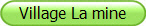Village La mine